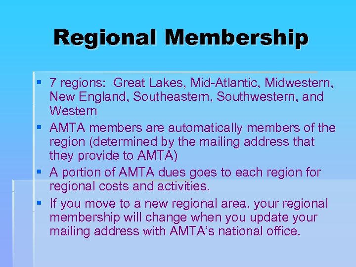 Regional Membership § 7 regions: Great Lakes, Mid-Atlantic, Midwestern, New England, Southeastern, Southwestern, and