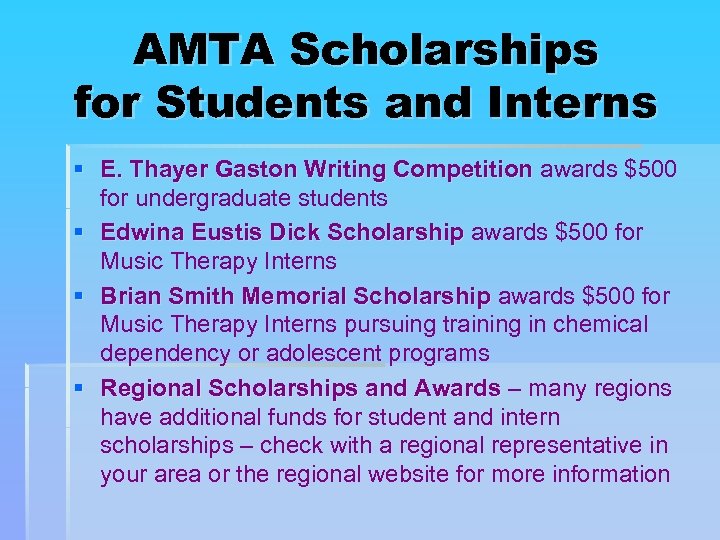 AMTA Scholarships for Students and Interns § E. Thayer Gaston Writing Competition awards $500