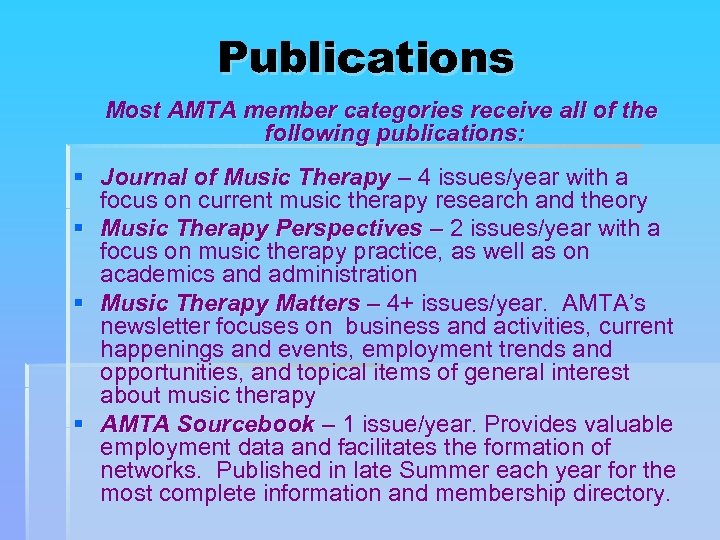 Publications Most AMTA member categories receive all of the following publications: § Journal of