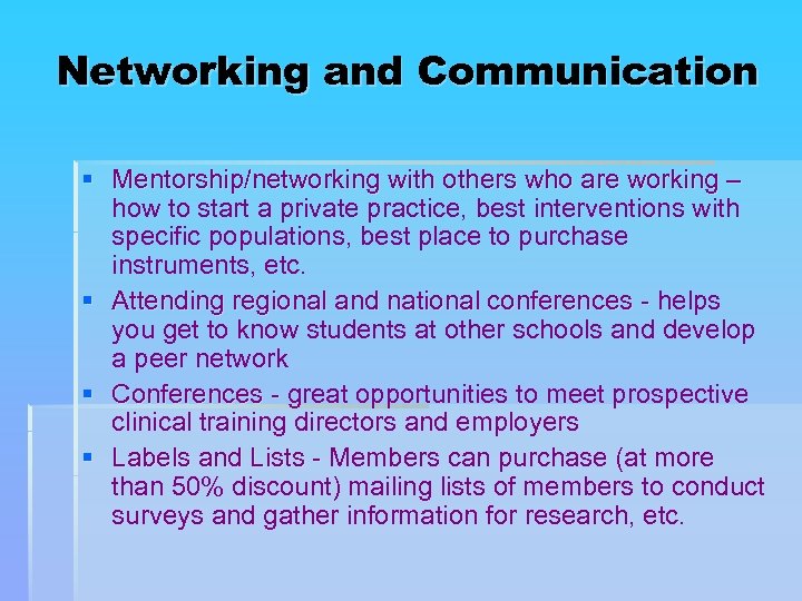 Networking and Communication § Mentorship/networking with others who are working – how to start