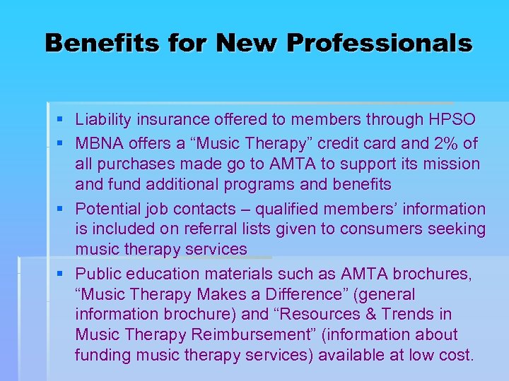 Benefits for New Professionals § Liability insurance offered to members through HPSO § MBNA