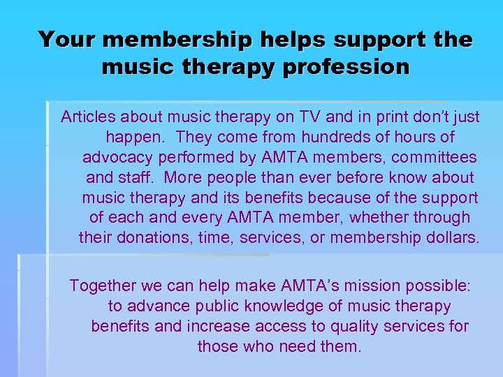 Your membership helps support the music therapy profession Articles about music therapy on TV