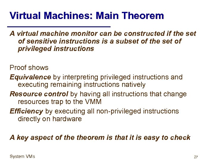 Virtual Machines: Main Theorem A virtual machine monitor can be constructed if the set