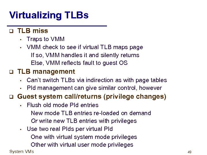 Virtualizing TLBs q TLB miss • • q TLB management • • q Traps