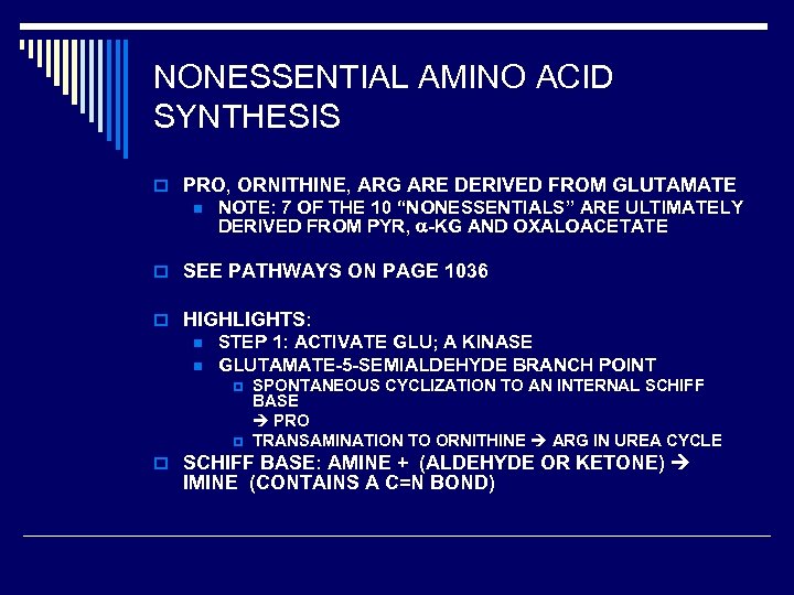 NONESSENTIAL AMINO ACID SYNTHESIS o PRO, ORNITHINE, ARG ARE DERIVED FROM GLUTAMATE n NOTE: