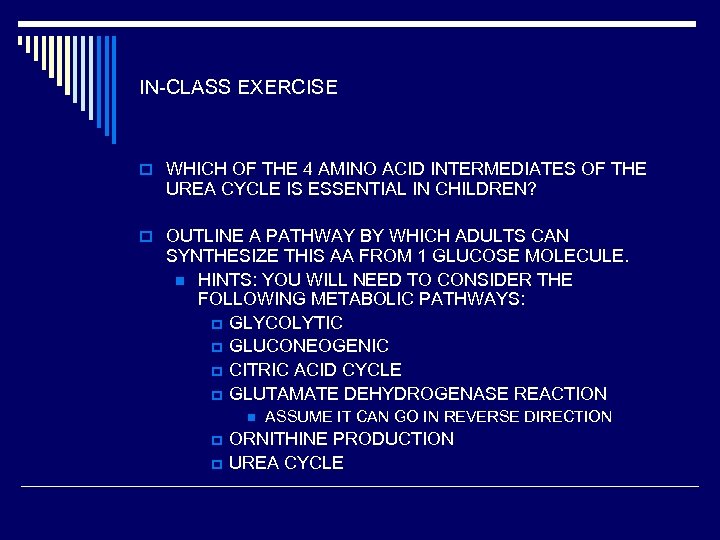 IN-CLASS EXERCISE o WHICH OF THE 4 AMINO ACID INTERMEDIATES OF THE UREA CYCLE