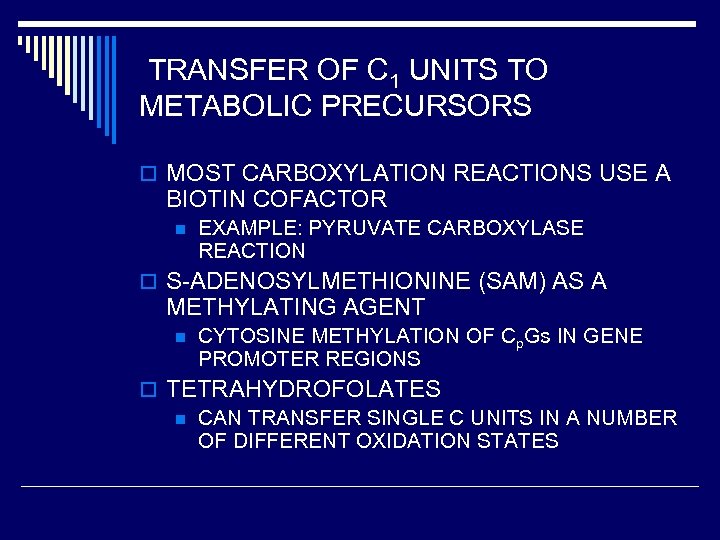 TRANSFER OF C 1 UNITS TO METABOLIC PRECURSORS o MOST CARBOXYLATION REACTIONS USE A