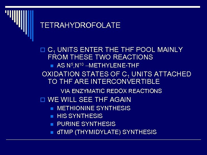 TETRAHYDROFOLATE o C 1 UNITS ENTER THE THF POOL MAINLY FROM THESE TWO REACTIONS