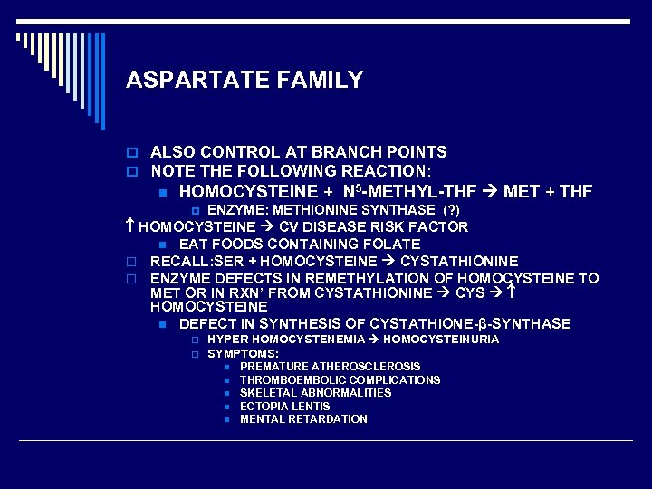 ASPARTATE FAMILY o ALSO CONTROL AT BRANCH POINTS o NOTE THE FOLLOWING REACTION: n