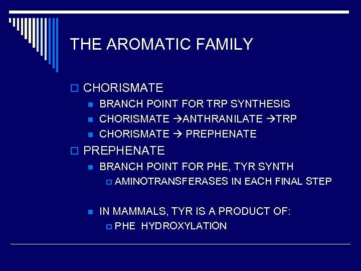 THE AROMATIC FAMILY o CHORISMATE n BRANCH POINT FOR TRP SYNTHESIS n CHORISMATE ANTHRANILATE