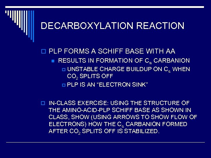 DECARBOXYLATION REACTION o PLP FORMS A SCHIFF BASE WITH AA n RESULTS IN FORMATION