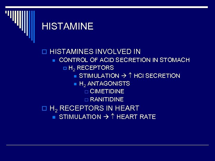 HISTAMINE o HISTAMINES INVOLVED IN n CONTROL OF ACID SECRETION IN STOMACH p H