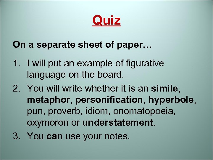 Quiz On a separate sheet of paper… 1. I will put an example of