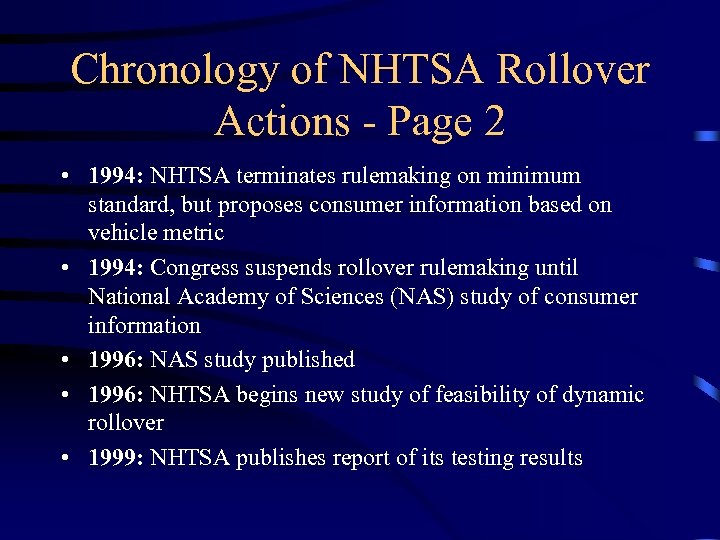 Chronology of NHTSA Rollover Actions - Page 2 • 1994: NHTSA terminates rulemaking on