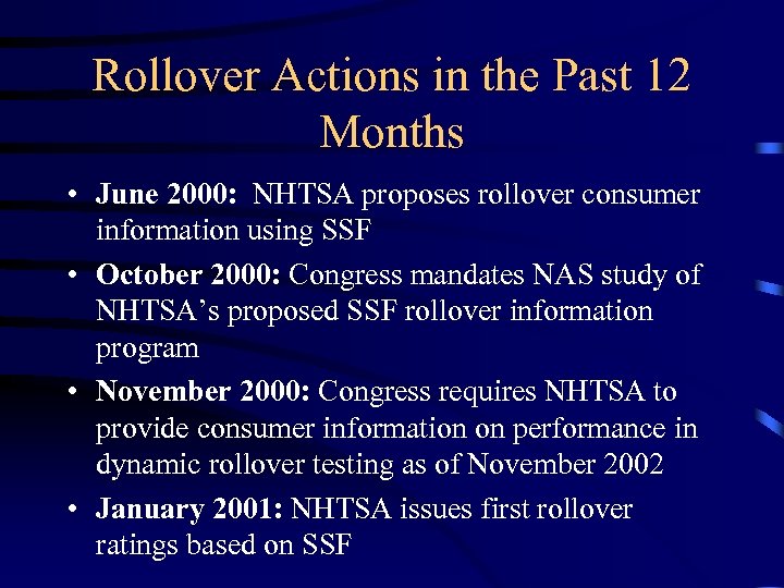 Rollover Actions in the Past 12 Months • June 2000: NHTSA proposes rollover consumer