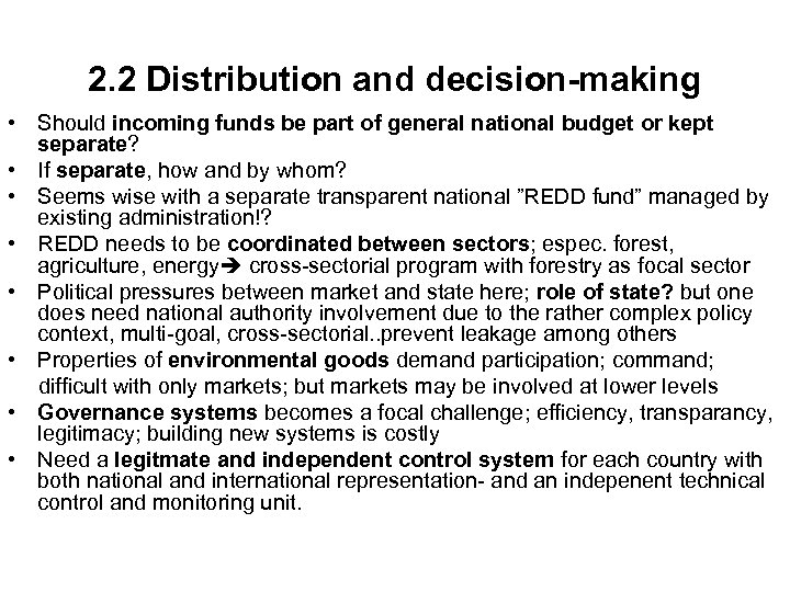 2. 2 Distribution and decision-making • Should incoming funds be part of general national