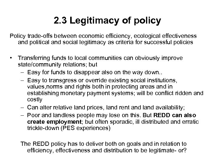 2. 3 Legitimacy of policy Policy trade offs between economic efficiency, ecological effectiveness and