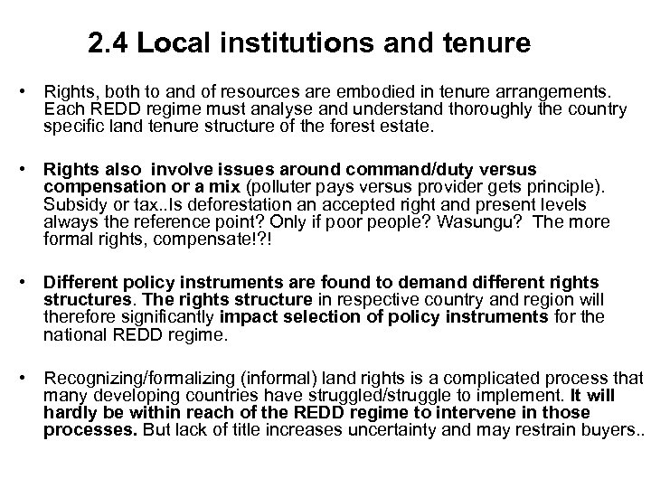 2. 4 Local institutions and tenure • Rights, both to and of resources are