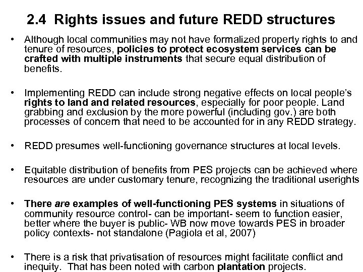 2. 4 Rights issues and future REDD structures • Although local communities may not