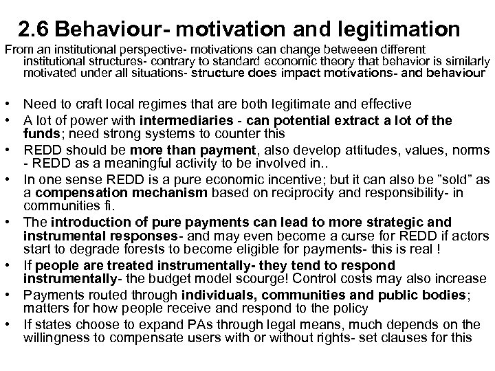 2. 6 Behaviour- motivation and legitimation From an institutional perspective motivations can change betweeen