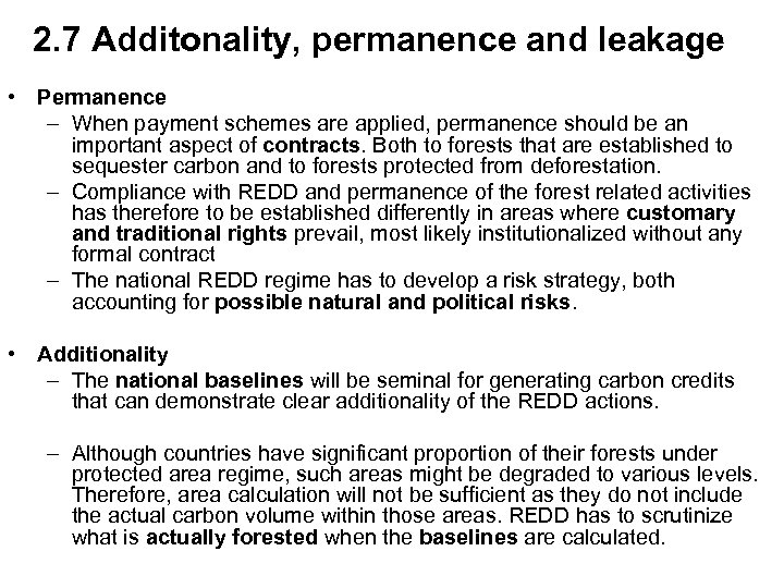 2. 7 Additonality, permanence and leakage • Permanence – When payment schemes are applied,