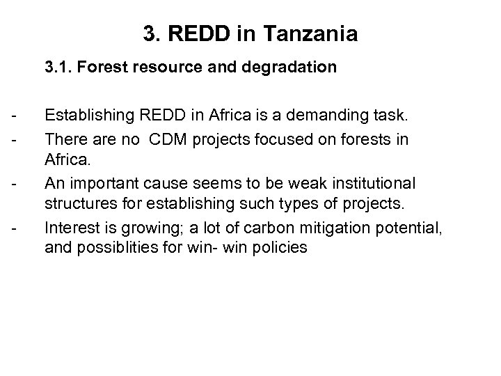 3. REDD in Tanzania 3. 1. Forest resource and degradation Establishing REDD in Africa