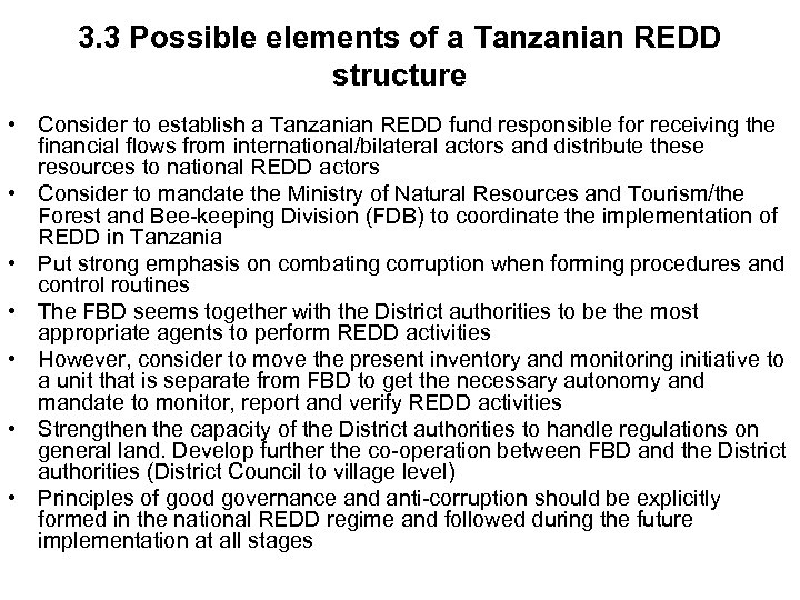 3. 3 Possible elements of a Tanzanian REDD structure • Consider to establish a