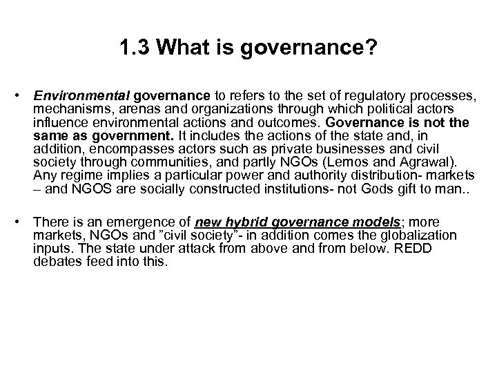 1. 3 What is governance? • Environmental governance to refers to the set of