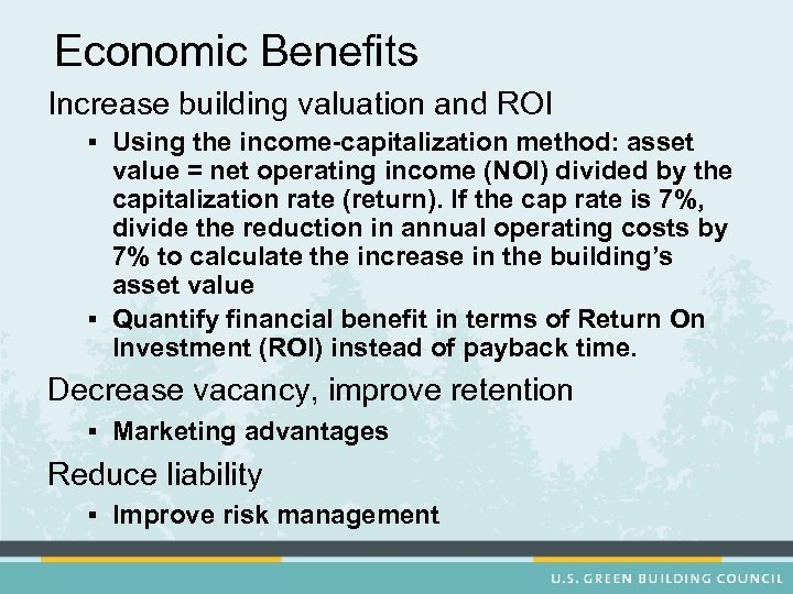 Economic Benefits Increase building valuation and ROI § Using the income-capitalization method: asset value