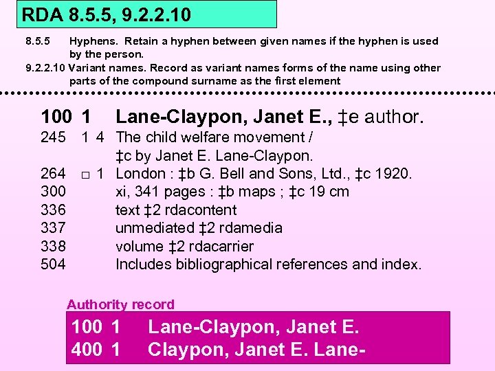 RDA 8. 5. 5, 9. 2. 2. 10 8. 5. 5 Hyphens. Retain a