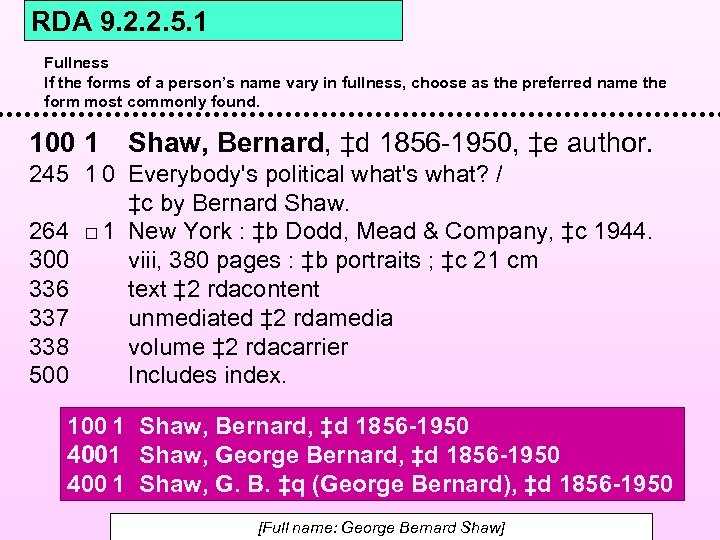 RDA 9. 2. 2. 5. 1 Fullness If the forms of a person’s name