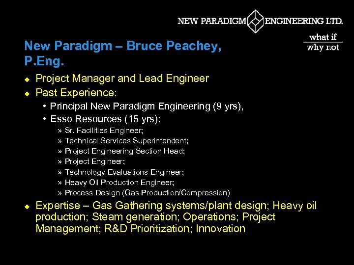 New Paradigm – Bruce Peachey, P. Eng. u u Project Manager and Lead Engineer
