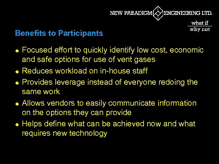 Benefits to Participants u u u Focused effort to quickly identify low cost, economic