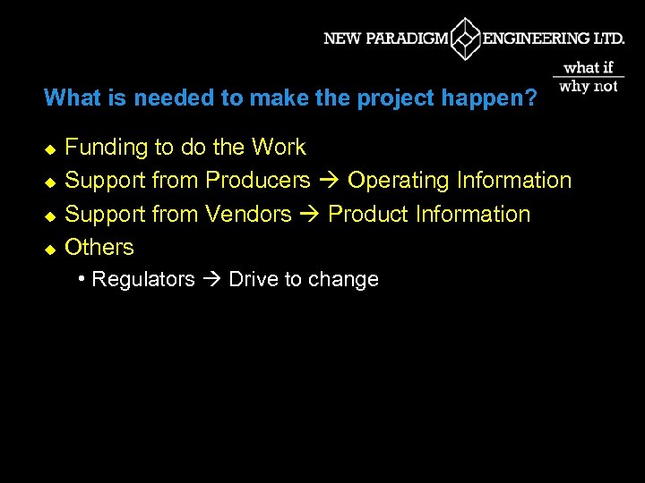 What is needed to make the project happen? u u Funding to do the