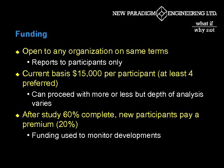 Funding u Open to any organization on same terms • Reports to participants only