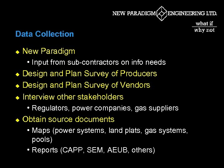 Data Collection u New Paradigm • Input from sub-contractors on info needs u u
