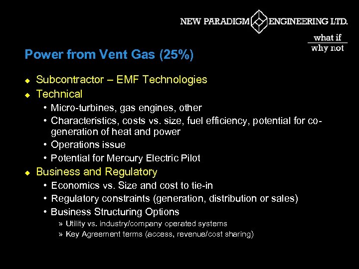 Power from Vent Gas (25%) u u Subcontractor – EMF Technologies Technical • Micro-turbines,