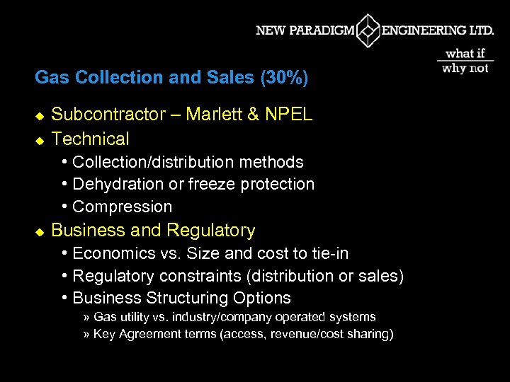 Gas Collection and Sales (30%) u u Subcontractor – Marlett & NPEL Technical •