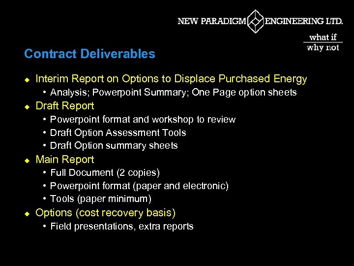 Contract Deliverables u Interim Report on Options to Displace Purchased Energy • Analysis; Powerpoint
