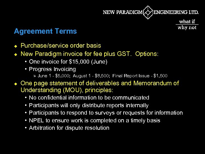 Agreement Terms u u Purchase/service order basis New Paradigm invoice for fee plus GST.