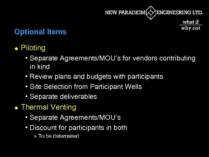 Optional Items u Piloting • Separate Agreements/MOU’s for vendors contributing in kind • Review