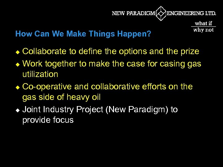 How Can We Make Things Happen? Collaborate to define the options and the prize