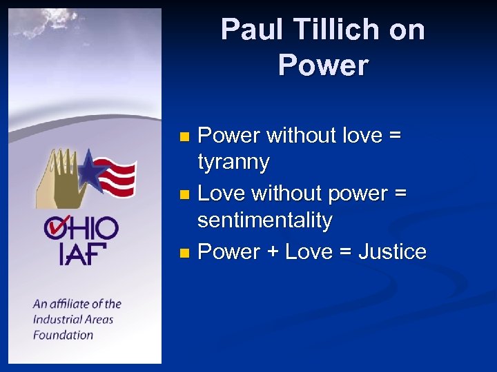 Paul Tillich on Power without love = tyranny n Love without power = sentimentality