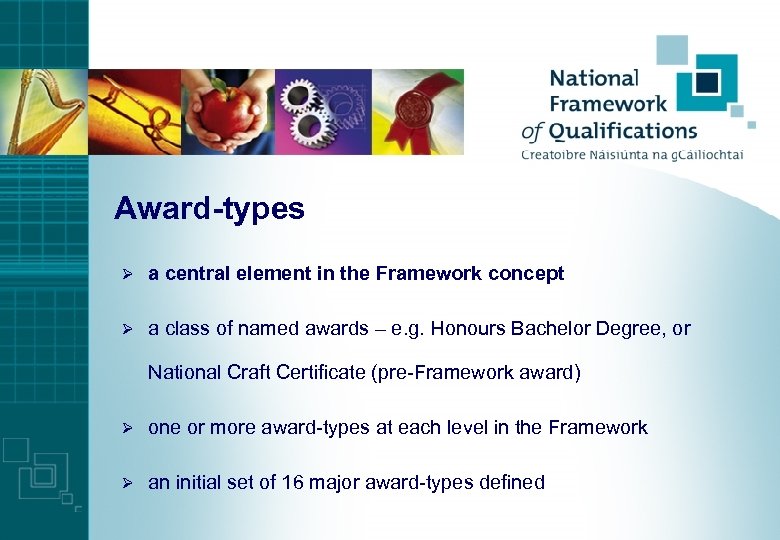 Award-types Ø a central element in the Framework concept Ø a class of named