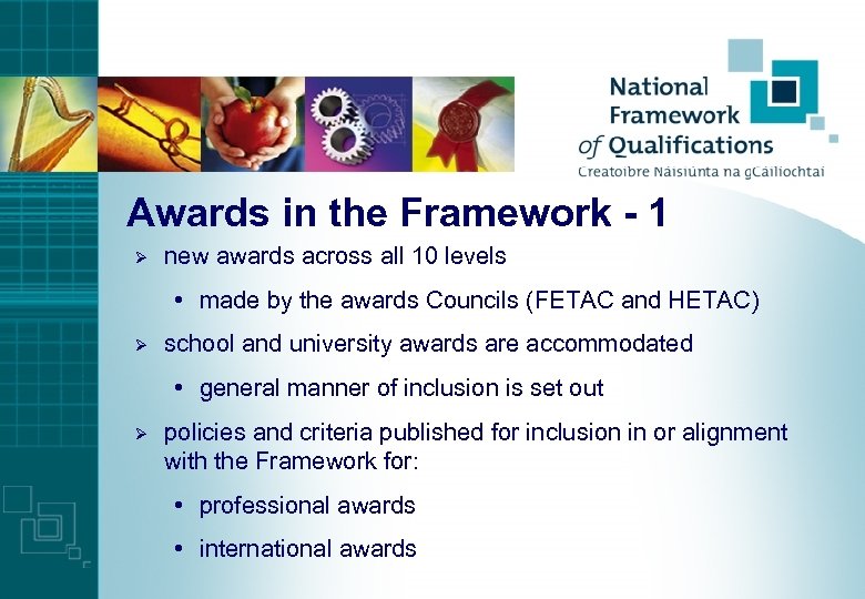 Awards in the Framework - 1 Ø new awards across all 10 levels •