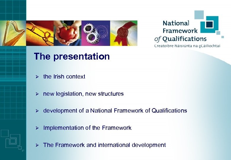 The presentation Ø the Irish context Ø new legislation, new structures Ø development of