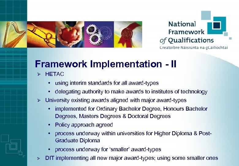 Framework Implementation - II Ø HETAC • using interim standards for all award-types •