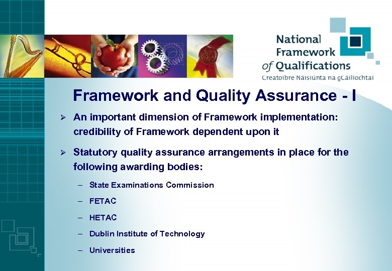 Framework and Quality Assurance - I Ø An important dimension of Framework implementation: credibility