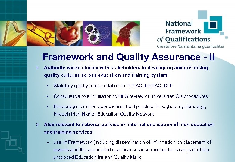 Framework and Quality Assurance - II Ø Authority works closely with stakeholders in developing