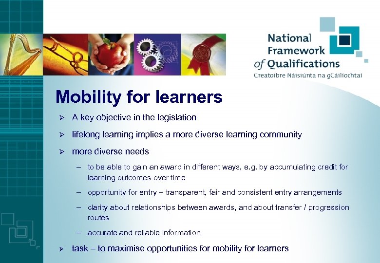 Mobility for learners Ø A key objective in the legislation Ø lifelong learning implies